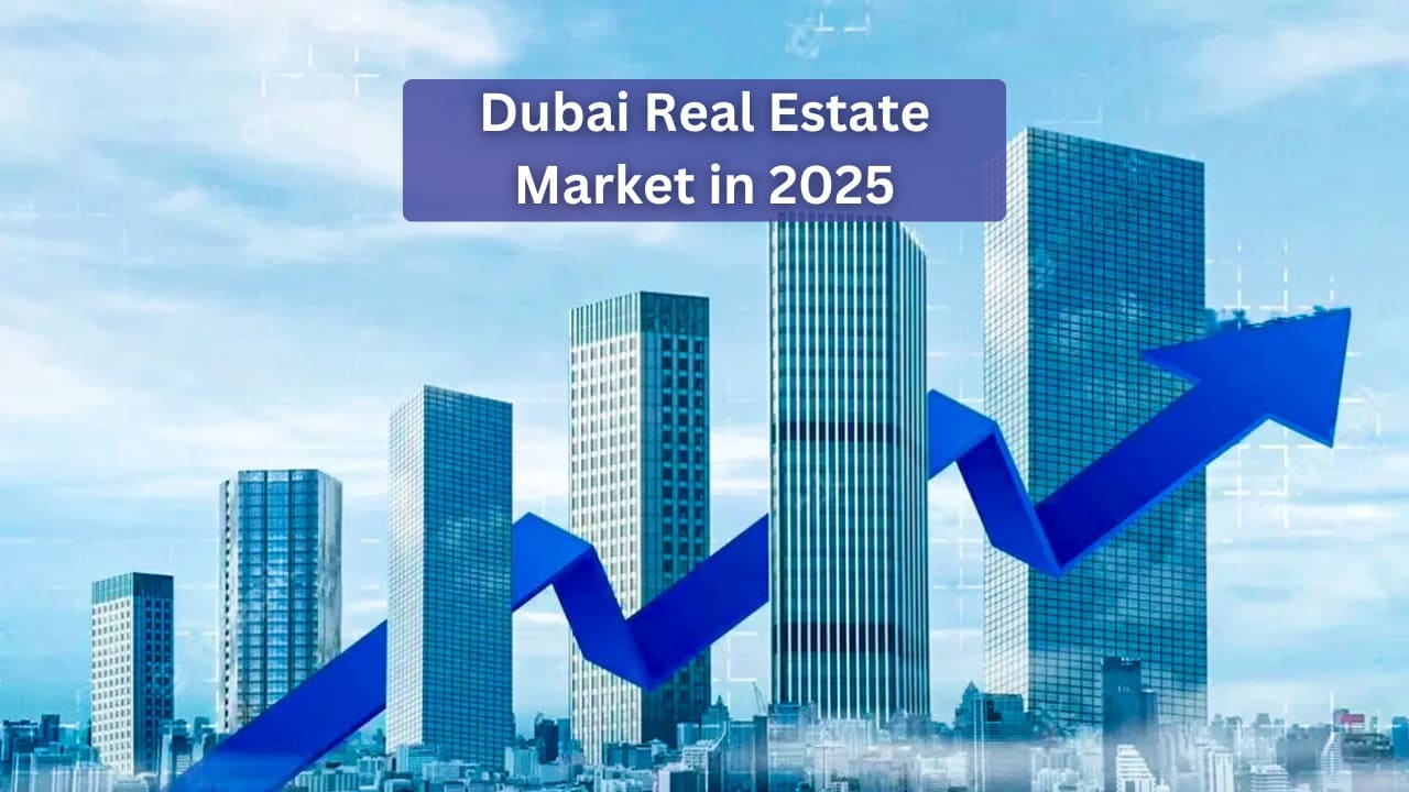 Dubai Real Estate Market Trends 2025: Investments, Prices, and Off-Plan Growth